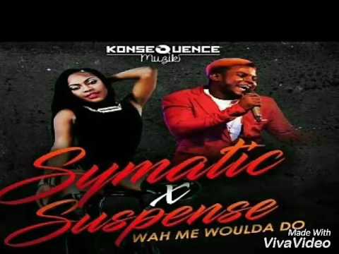 Symatic ft Suspense - Wah Me Woulda Do