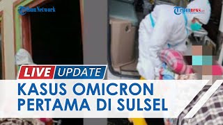 Kasus Pertama Covid-19 Varian Omicron di Sulsel, Hasil Tes Pasien Positif seusai Pulang dari Maluku