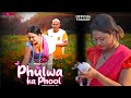 Phulwa Ka Phool Official Trailer Moodx Ott App Nikita Bhardwaj Upcoming Uncut Web Series