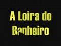 A Loira do Banheiro A Loira do Banheiro
