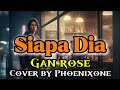 Gan Rose Siapa Dia Kisah Cinta Yang Dikhianati Cover By Phoenixone