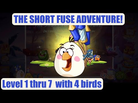 Angry Birds 2 AB2 THE SHORT FUSE ADVENTURE! Level 1 thru 7  with 4 birds January 1, 2026
