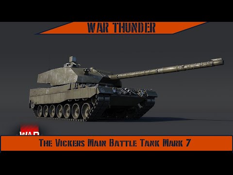 War Thunder - The Vickers Main Battle Tank Mark 7