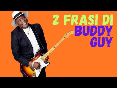Buddy Guy: 2 frasi - Blues Per Principianti Lezione 72