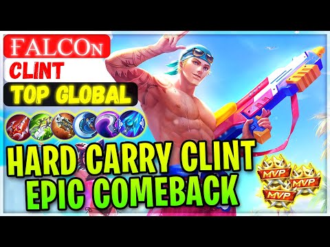 Hard Carry Clint Epic Comeback [ Top 1 Global Clint ] ғαlcoɴ - Mobile Legends Gameplay And Build