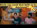Bhole Raja Sandi Bhai Delhi Se Hu Benchood Swagger Sharma Sandybhia Swaggersharma