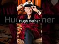 The Life and Death of Hugh Hefner