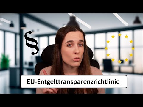 Arbeitsrecht. Gender Pay Gap, Lohngleichheit, Entgelttransparenz, EU-Richtlinie