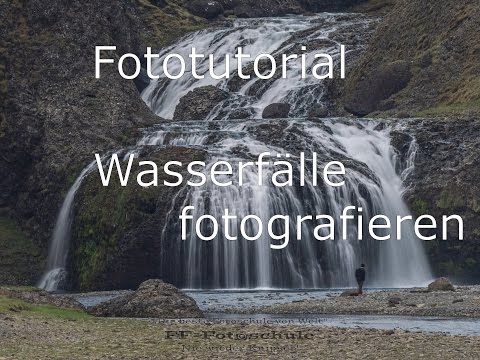 Fototutorial Wasserfälle fotografieren