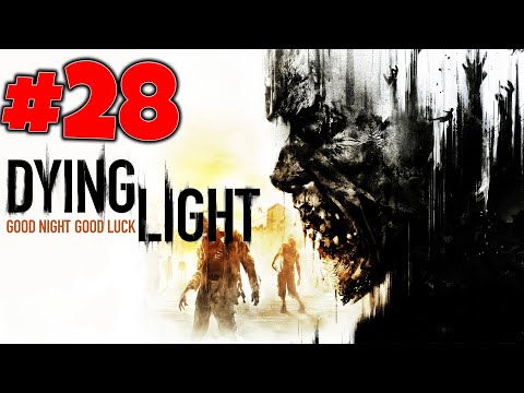 Dying Light Full Gameplay Part 28 - No Commentary