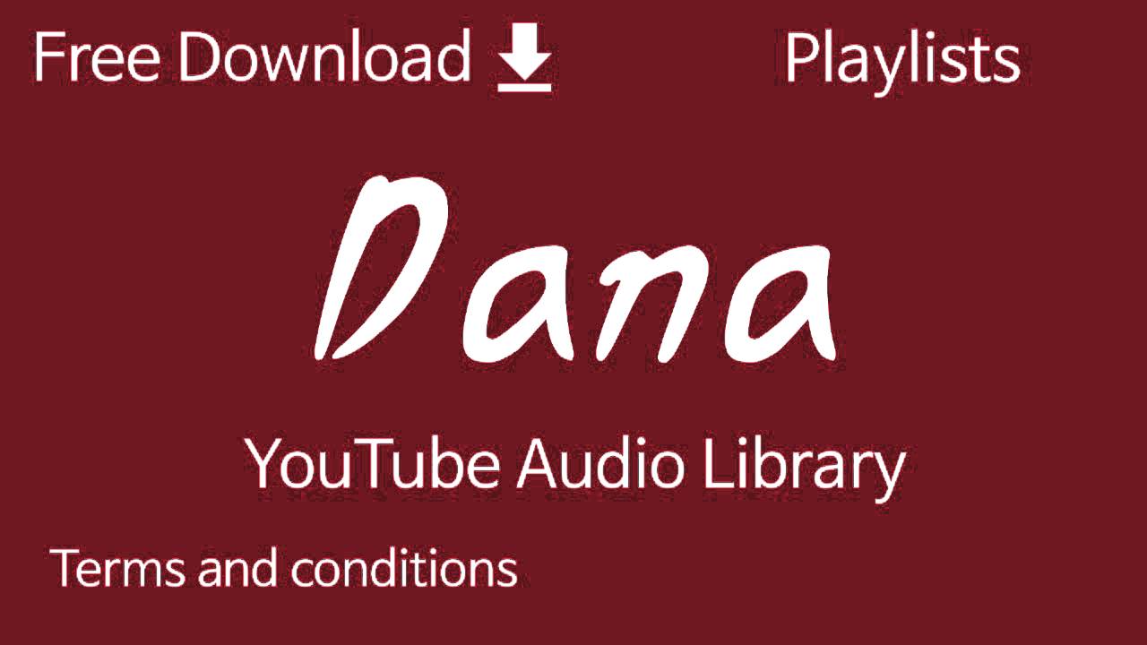 Dana | YouTube Audio Library