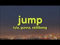 Tyla - Jump [Lyrics] ft. Gunna & Skillibeng