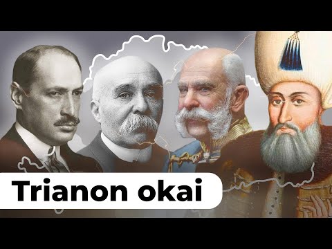 A Trianonhoz vezető több évszázados út - Trianon 10 oka