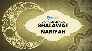 Bacaan Shalawat Nariyah, Lengkap dengan Arab dan Latinnya