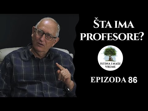 86 Nije moguće učiniti ništa protiv istine - Valter Fajt - Sta ima profesore?