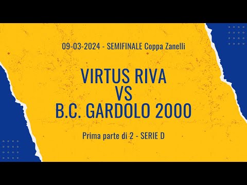 2023/2024 - SEMIFINALE - Serie D - Coppa Zanelli -  Virtus Riva vs Gardolo - 1/2