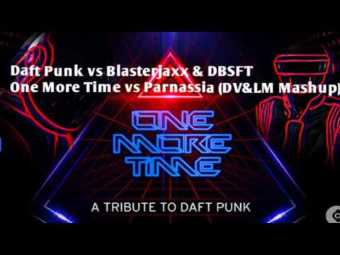 Daft Punk vs Blasterjaxx & DBSTF - One More Time vs Parnassia (DV&LM Mashup)
