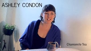 ASHLEY CONDON - Chamomile Tea