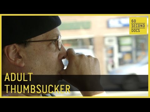 Adult Thumbsucker // 60 Second Docs