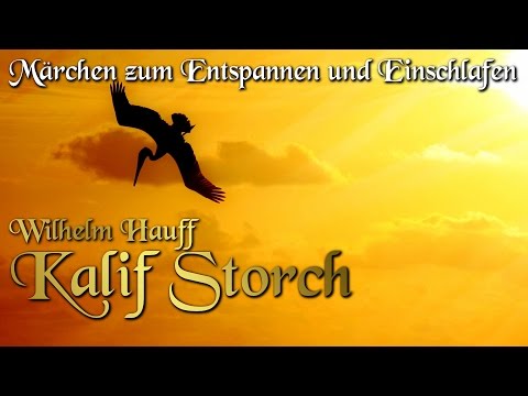 Caliph Stork by Wilhelm Hauff (German audiobook) Fairy tale to fall asleep to
