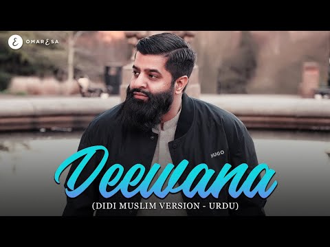 Omar Esa - Deewana (Didi Muslim Urdu Version - Cheb Khaled)