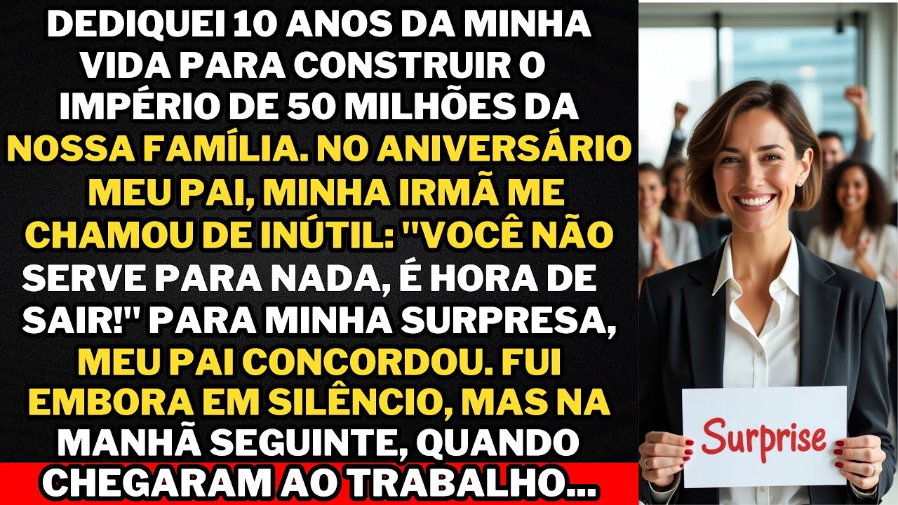 Eu Conquistei $50 Milhões para o Nosso Negócio Familiar, Mas Minha Irmã Me Chamou de 'Inútil'E No..