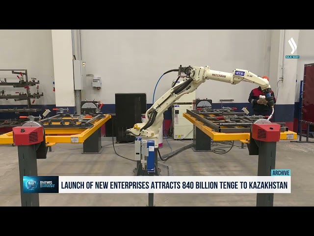 Жаңы ишканалардын ишке кириши Казакстанга 840 млрд теңге инвестиция тартты