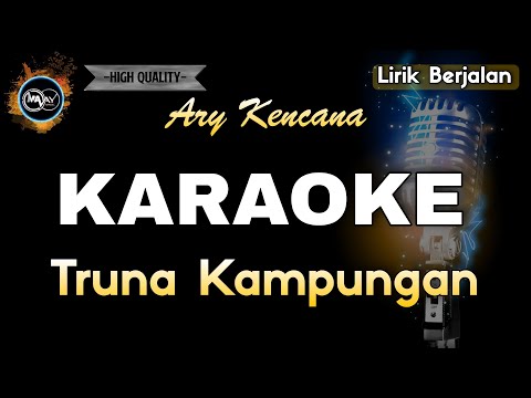 TRUNA KAMPUNGAN ARY KENCANA - KARAOKE