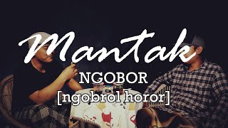 Download lagu MANTAK - NGOBOR [ngobrol horor] | Riam Biru #006 mp3