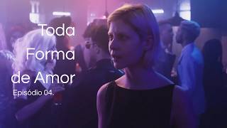 Toda Forma de Amor | Episódio 04 | Série Brasileira Completa