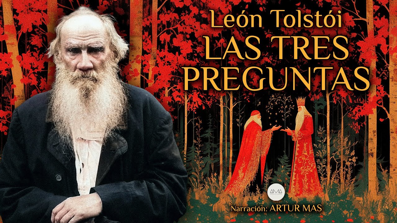 León Tolstoi - Las Tres Preguntas  [Audiolibro en Español (Castellano) narrado por Artur Mas]