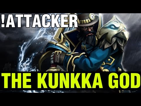 THE KUNKKA GOD !! - !ATTACKER KUNKKA - Dota 2