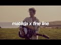 Matilda X Fine Line Harry Styles