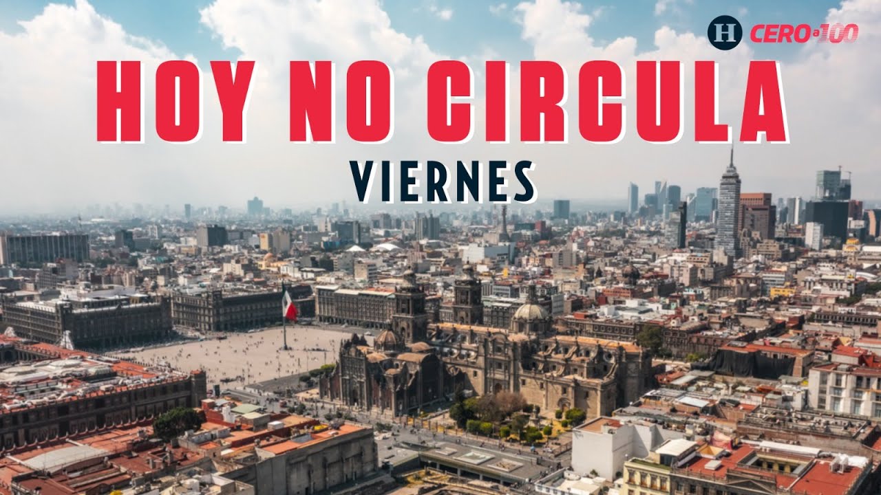 Hoy No Circula | VIERNES | ¿Qué autos no circulan hoy en #CDMX y #EdoMex?
