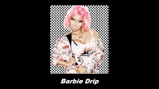 Nicki Minaj - Barbie Drip
