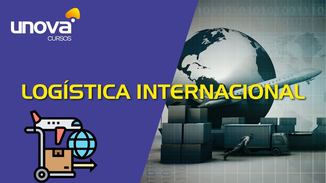 Curso Logística Internacional Gratuito | Unova Cursos