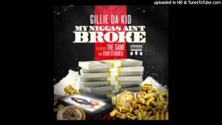 Gillie Da Kid - My Niggas Ain't Broke (Feat. Game & Star Studded)