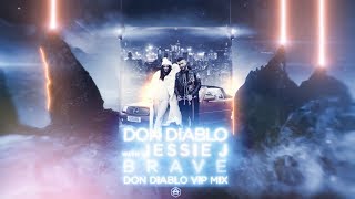 Don Diablo with Jessie J - Brave (Don Diablo VIP Mix) | Official Audio