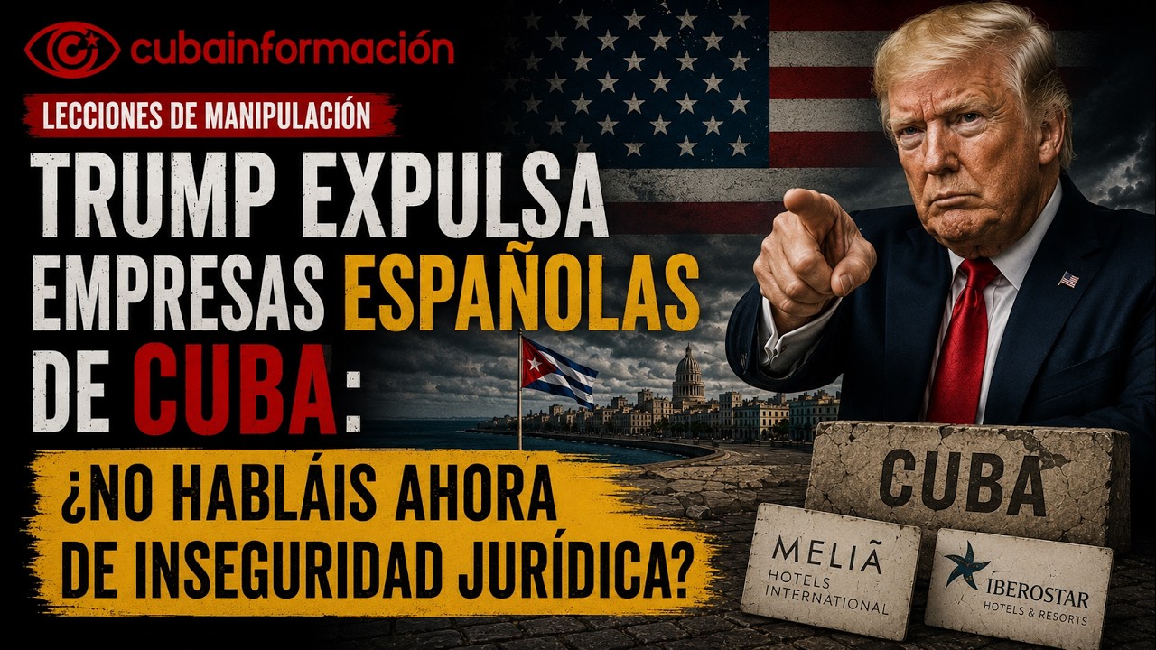 Trump expulsa empresas españolas de Cuba: ¿no habláis ahora de inseguridad jurídica?