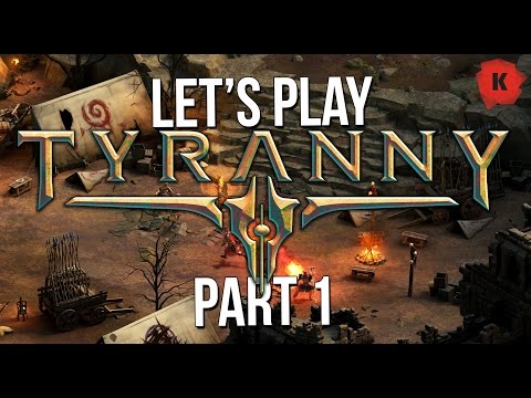 IT BEGINS! Let's Play Tyranny Gameplay Part 1