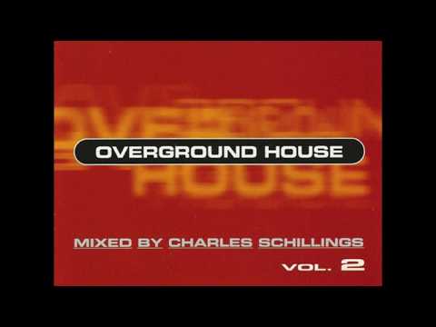 Overground House Vol  2 mixed by Charles Schillings (1997)