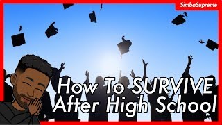 How To Survive After High School: 5 Things I Wish I knew Before Graduating
