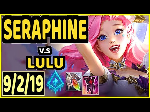 LOOP (SERAPHINE) vs LULU - 9/2/19 KDA BOTTOM SUPPORT GAMEPLAY - BR Ranked GRANDMASTER