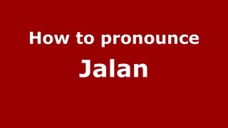 How to pronounce Jalan