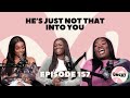 He's Just Not That Into You l EP. 157 l The Uncut Podcast