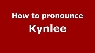 How to pronounce Kynlee
