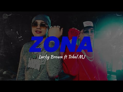 ZONA - Lucky Brown, Tobal MJ // LETRA