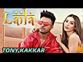 LAILA Tony Kakkar Ft Heli Daruwala Satti Dhillon Anshul Garg Latest Hindi Song 2020