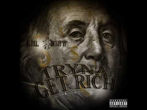 Lil Skipp "Tryna Get Rich"