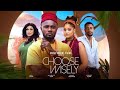 CHOOSE WISELY, MAURICE SAM,SHINE ROSE MAN,ICHIE,|NEW TRENDING 2024 NIGERIAN NOLLYWOOD MOVIE